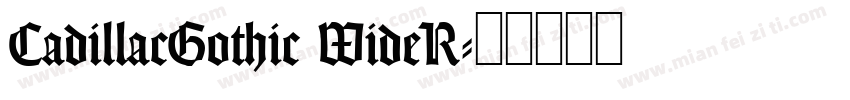 CadillacGothic WideR字体转换